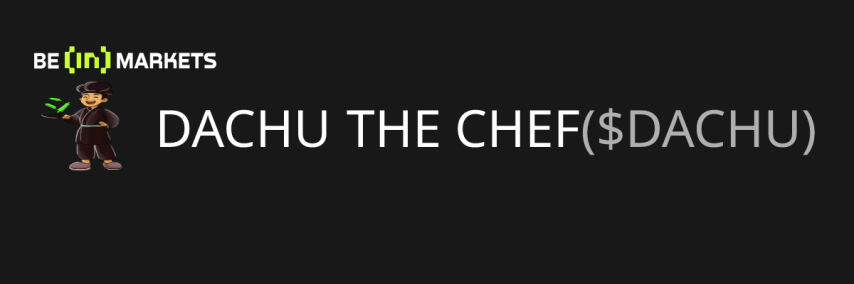 DACHU THE CHEF ($DACHU) Price, MarketCap, Charts and Fundamentals Info - BeInCrypto