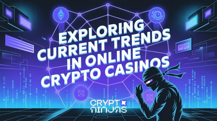Exploring Current Trends in Online Crypto Casinos