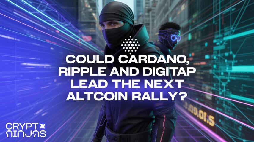 Could Cardano, Ripple And Digitap Lead the Next Altcoin Rally?