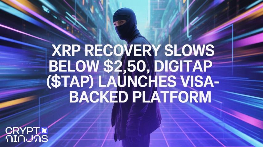 XRP Recovery Slows Below $2.50, Digitap ($TAP) Launches Visa-Backed Platform