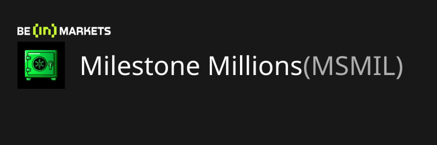 Milestone Millions (MSMIL) Price, MarketCap, Charts and Fundamentals Info - BeInCrypto