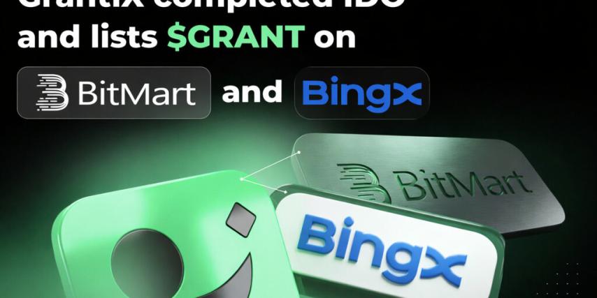 $GRANT Is GrantiX Lists on BitMart and BingX After Successful IDOs
